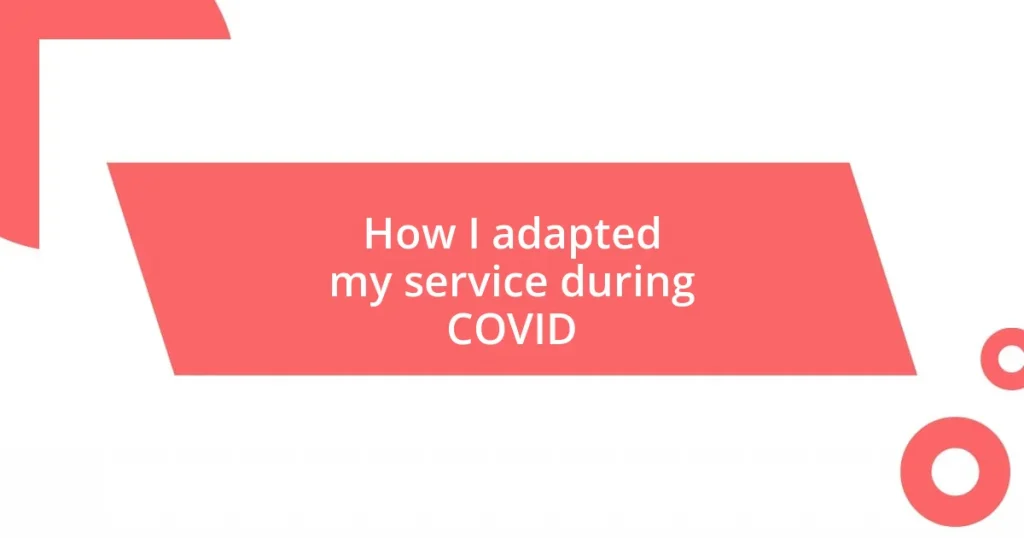 How I adapted my service during COVID