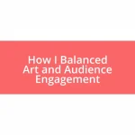 How I Balanced Art and Audience Engagement