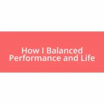 How I Balanced Performance and Life