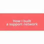 How I built a support network