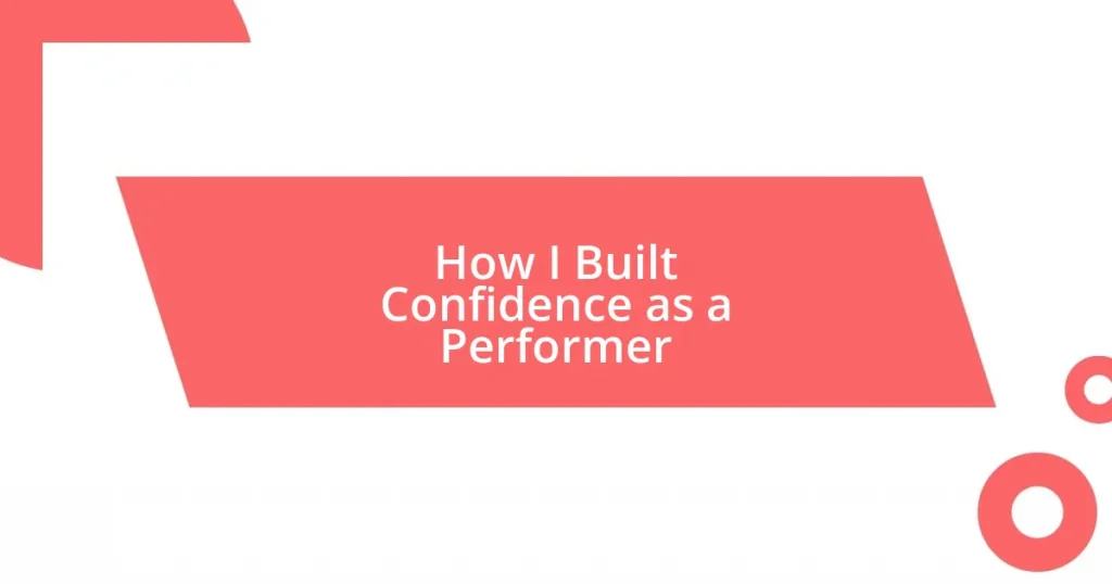 How I Built Confidence as a Performer