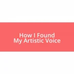 How I Found My Artistic Voice