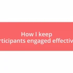 How I keep participants engaged effectively