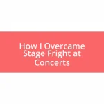 How I Overcame Stage Fright at Concerts