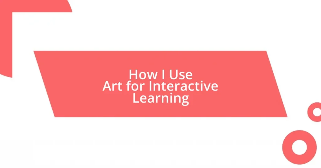 How I Use Art for Interactive Learning