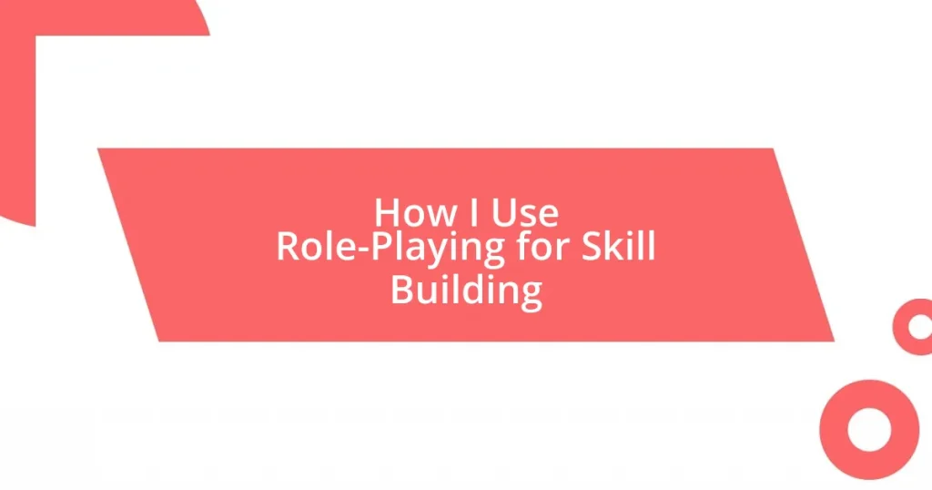 How I Use Role-Playing for Skill Building