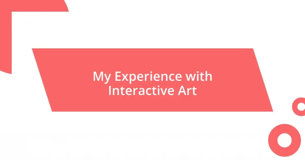 My Experience with Interactive Art