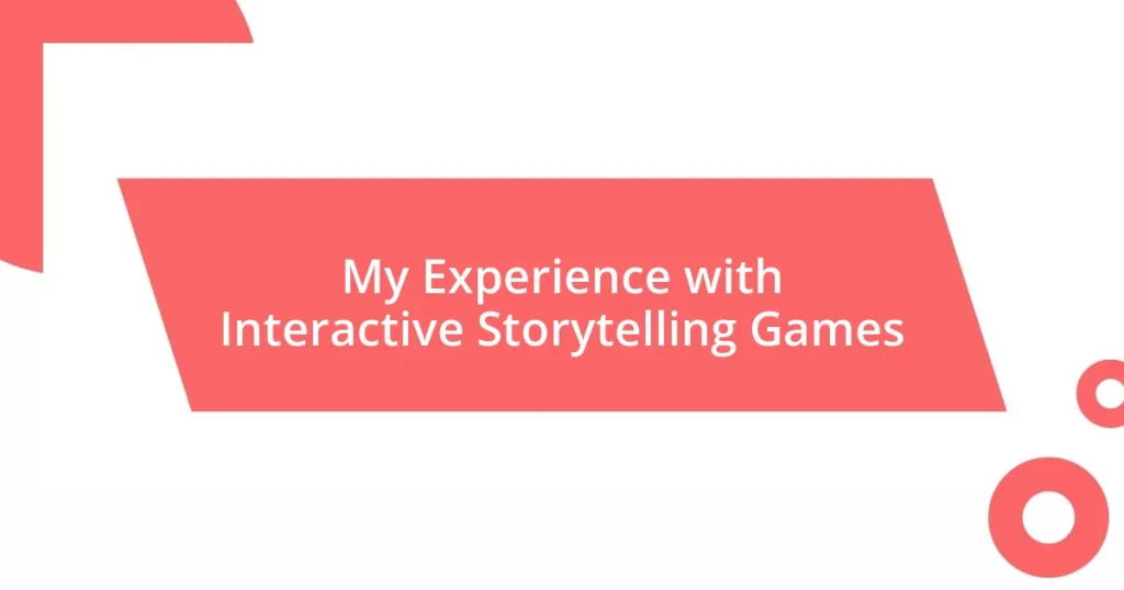 My Experience with Interactive Storytelling Games