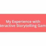 My Experience with Interactive Storytelling Games