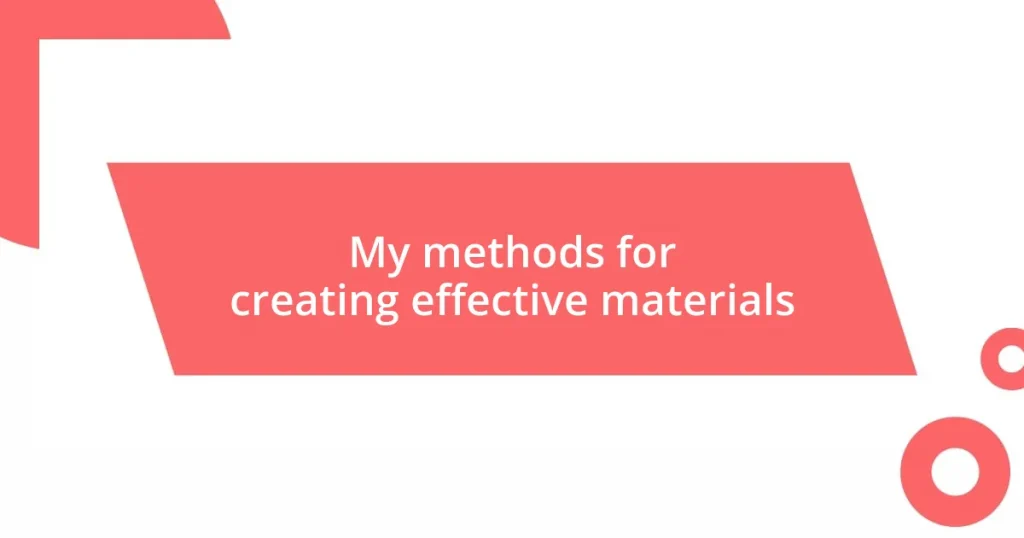 My methods for creating effective materials