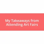 My Takeaways from Attending Art Fairs