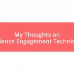 My Thoughts on Audience Engagement Techniques