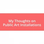 My Thoughts on Public Art Installations