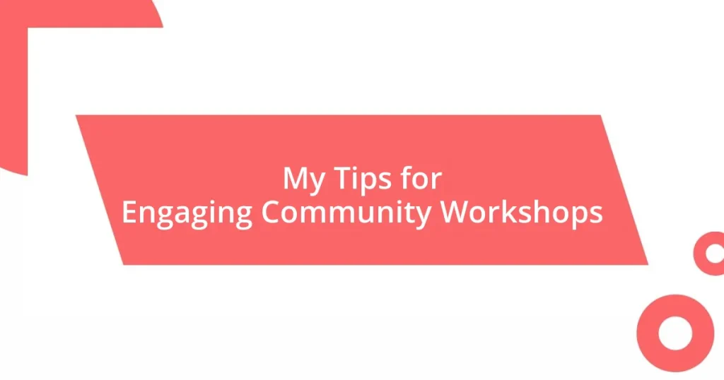 My Tips for Engaging Community Workshops