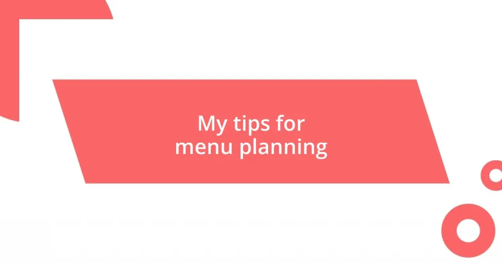 My tips for menu planning