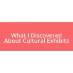 What I Discovered About Cultural Exhibits