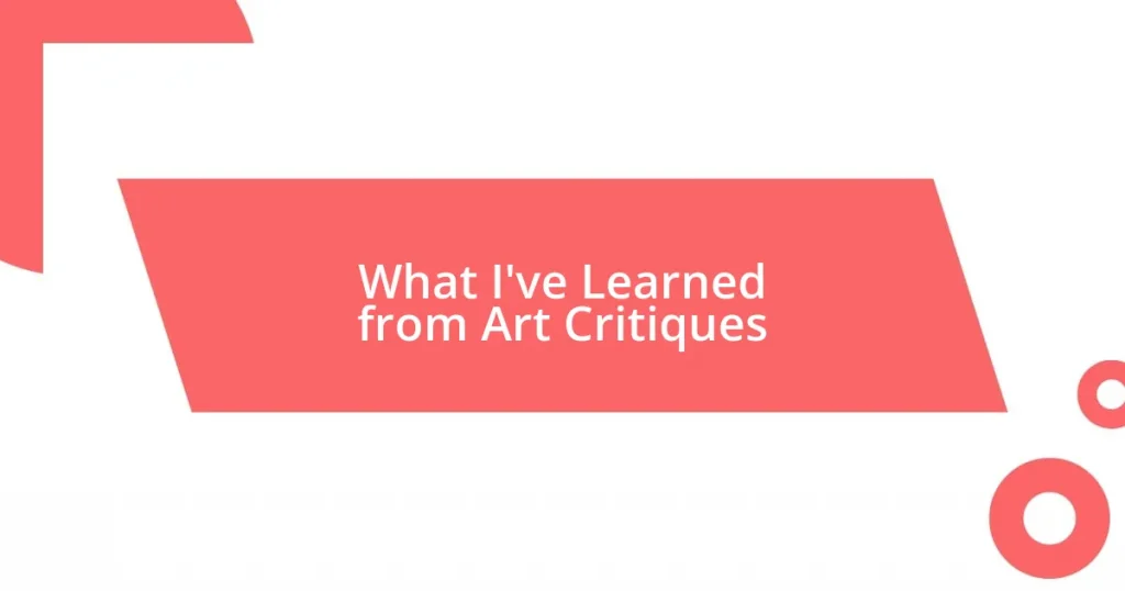 What I’ve Learned from Art Critiques