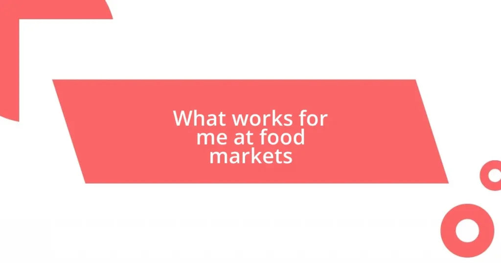 What works for me at food markets