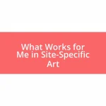 What Works for Me in Site-Specific Art