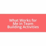 What Works for Me in Team Building Activities