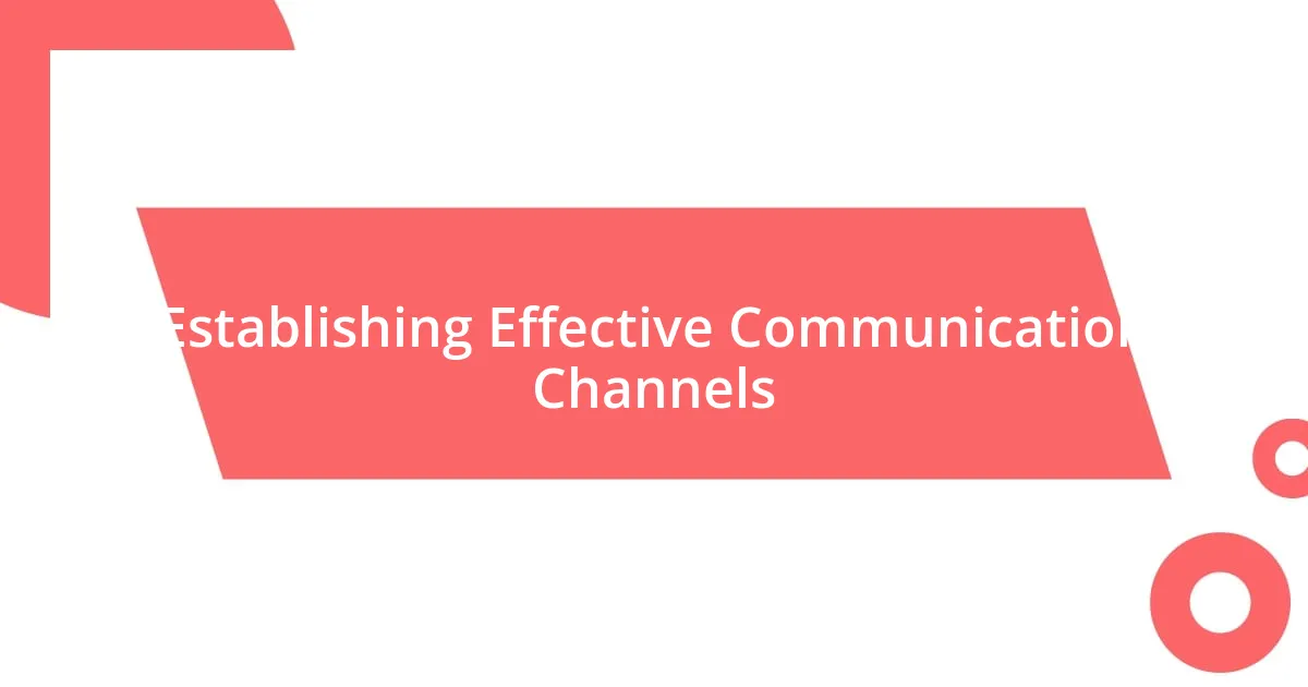 Establishing Effective Communication Channels