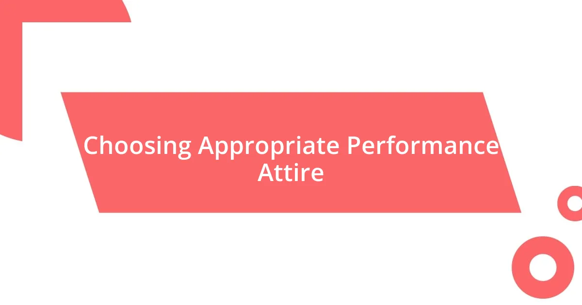 Choosing Appropriate Performance Attire