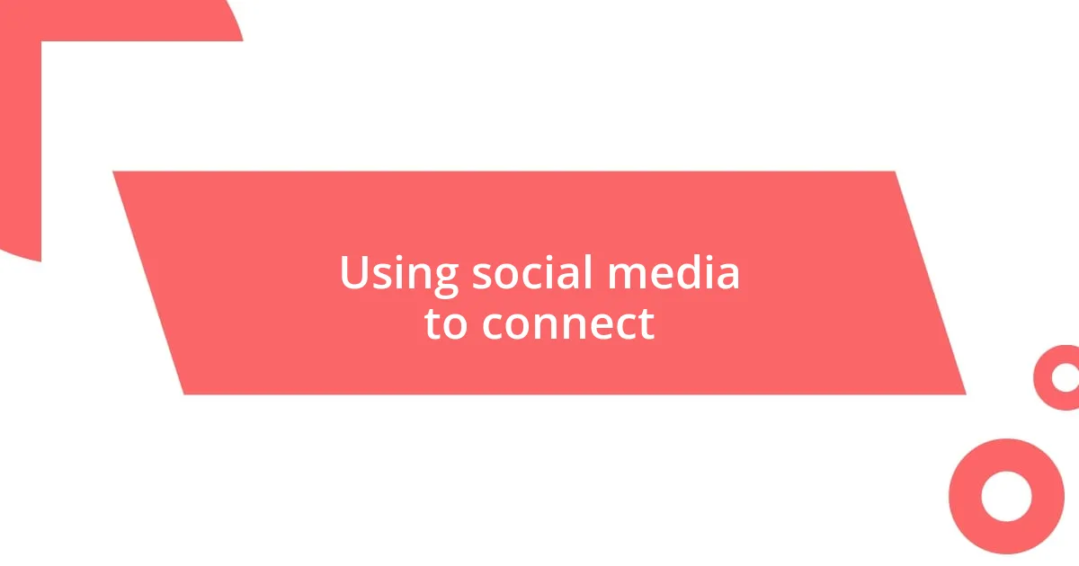 Using social media to connect