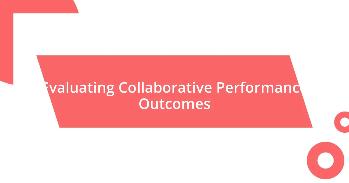 Evaluating Collaborative Performance Outcomes