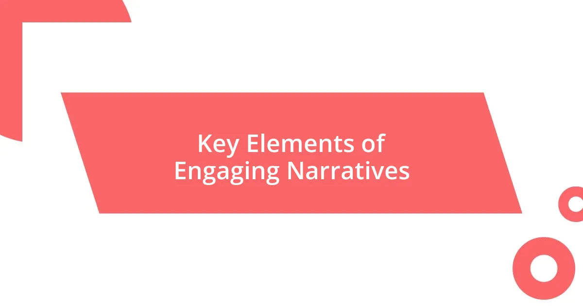 Key Elements of Engaging Narratives