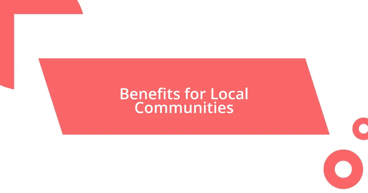 Benefits for Local Communities